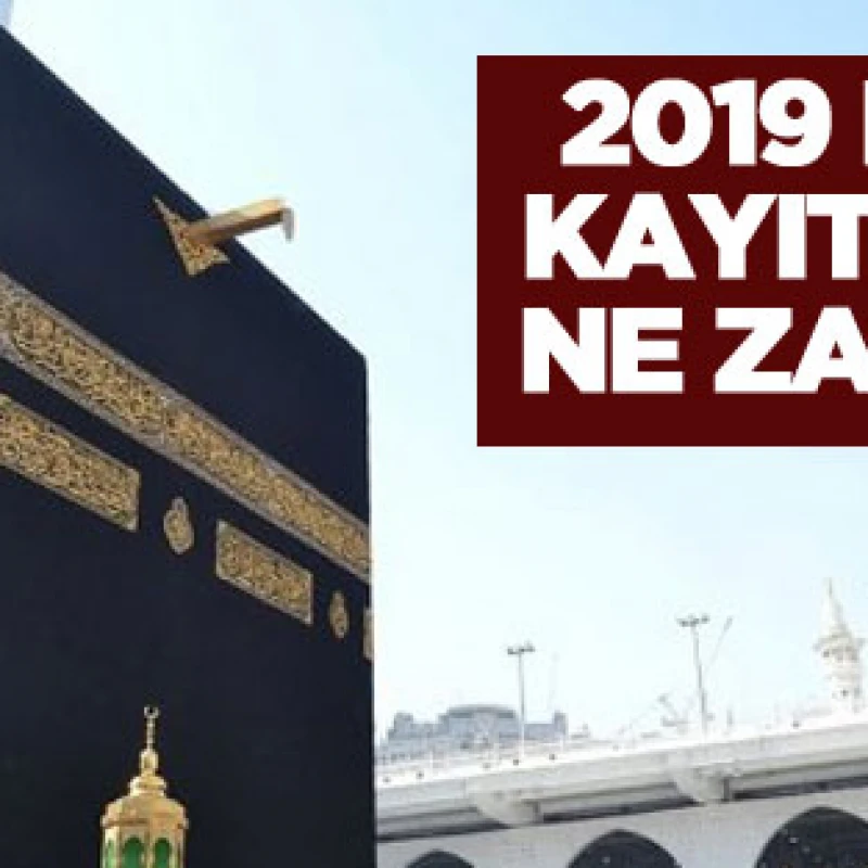 DİYANET İŞLERİ 2019 HAC Kayıt ve KURA TARİHİ