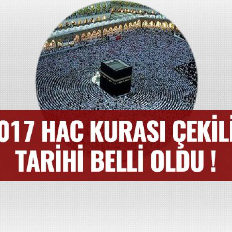 Diyanet 2017 Hac Kurası tarihini açıkladı